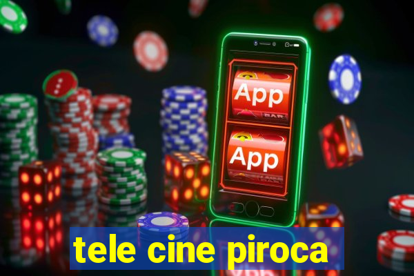 tele cine piroca